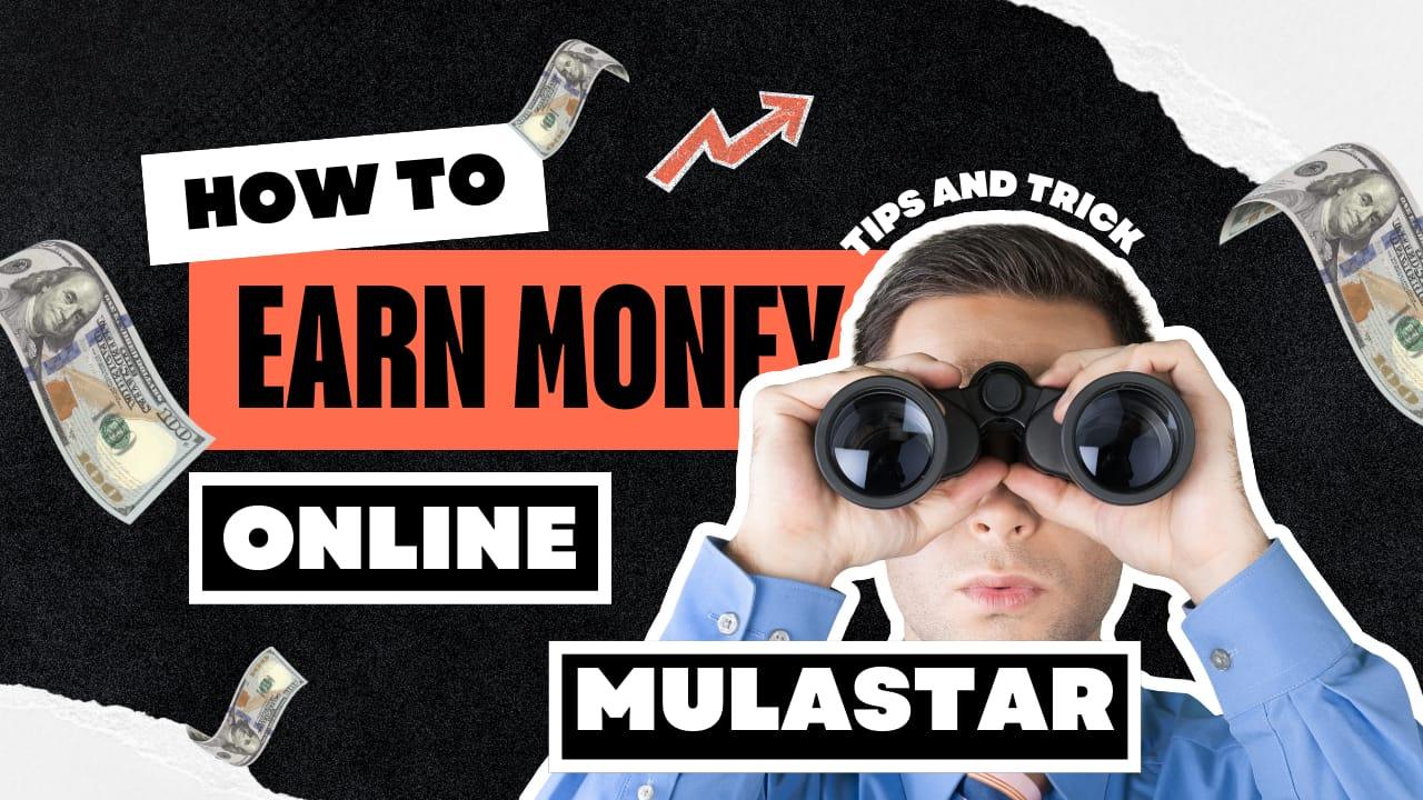 Mulastar Agencies – Digital ways To Earn Money
