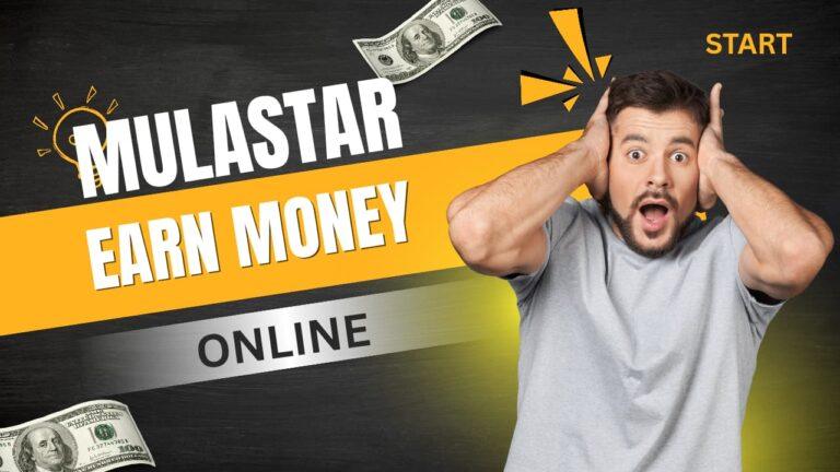 Mulastar – Your Daily Earning Guide